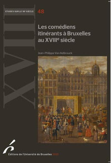 Comédiens itinérants à Bruxelles au XVIIIe siècle