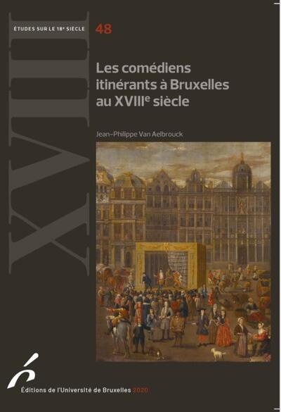 Comédiens itinérants à Bruxelles au XVIIIe siècle