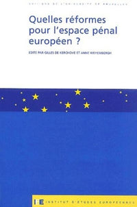 Quelles réformes pour l'espace pénal européen ?