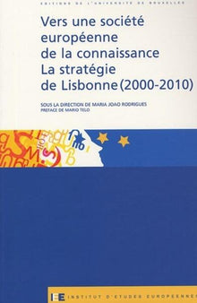 Vers une société européenne de la connaissance. La stratégie de Lisbonne (2000-2010)