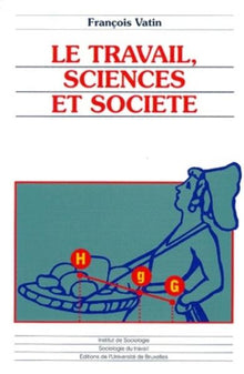 Le travail, sciences et société