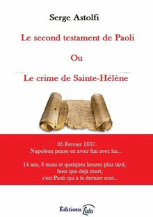 Le Second testament de Paoli ou le crime de Sainte-Hélène
