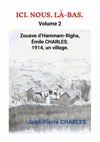 ICI. NOUS. LÀ-BAS. Volume 2