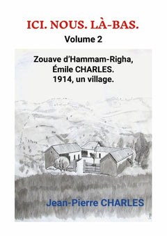 ICI. NOUS. LÀ-BAS. Volume 2