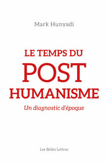 Le temps du posthumanisme