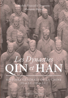Les Dynasties Qin et Han: Histoire générale de la Chine (221 av. J.-C.-220 apr. J.-C.)