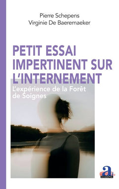 Petit essai impertinent sur l'internement