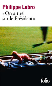 "On a tiré sur le Président"