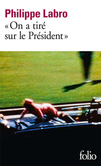 "On a tiré sur le Président"