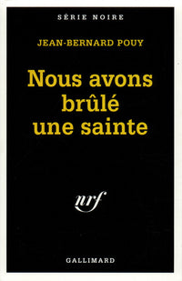 "nous avons brûlé une sainte"