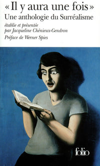 "il y aura une fois". une anthologie du surréalisme