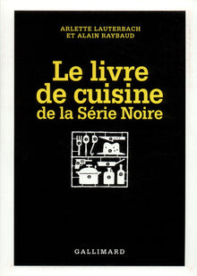 Le Livre de cuisine de la Série Noire