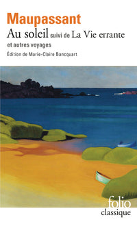 Au soleil: Et autres récits de voyage