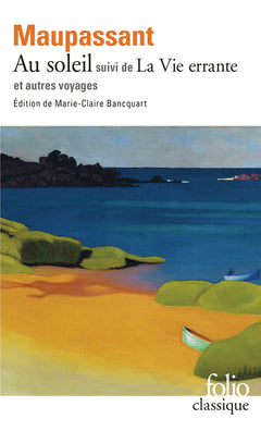 Au soleil: Et autres récits de voyage