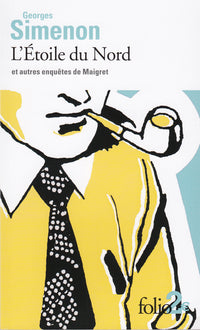 L'étoile du Nord et autres enquêtes de Maigret