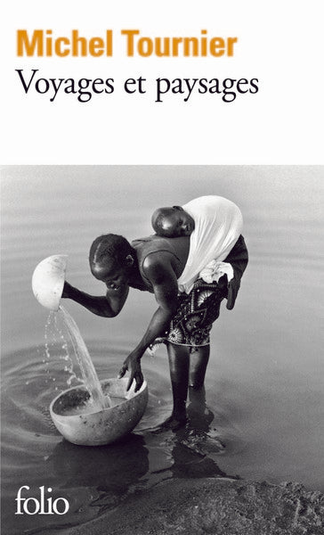 Voyager avec Michel Tournier - Voyages et paysages
