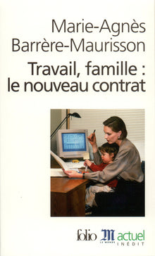 Travail, famille : le nouveau contrat