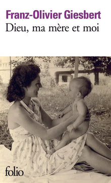 Dieu, ma mère et moi