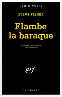 Flambe la baraque !