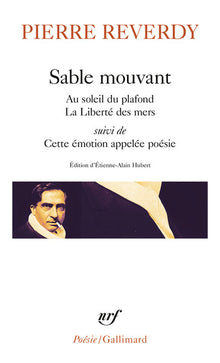 Sable mouvant - Au soleil du plafond - La Liberté des mers, suivi de : Cette émotion appelée poésie