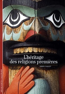 Une autre histoire des religions, I : L'héritage des religions premières