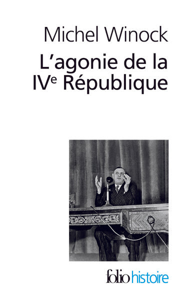 L'agonie de la IVe République: (13 mai 1958)