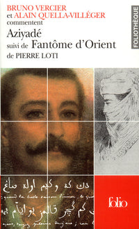 Aziyadé suivi de Fantôme d'Orient de Pierre Loti (Essai et dossier)