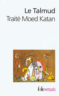Le Talmud: Traité Moed Katan
