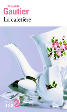 La Cafetière et autres contes fantastiques