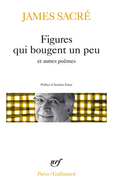 Figures qui bougent un peu et autres poèmes