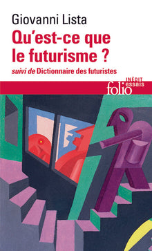 Qu'est-ce que le futurisme / Dictionnaire des futuristes