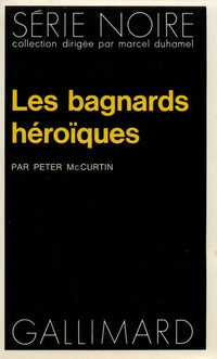Les bagnards héroïques