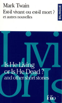 Est-il vivant ou est-il mort ? et autres nouvelles/Is He Living or Is He Dead ? and other short stories