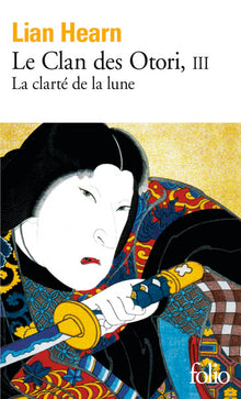 Le clan des Otori, tome 3 : La Clarté de la Lune