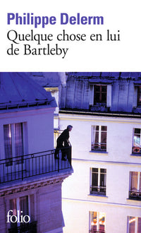 QUELQUE CHOSE EN LUI DE BARTLEBY
