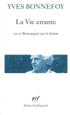 LA VIE ERRANTE / UNE AUTRE EPOQUE DE L'ECRITURE /REMARQUES SUR LE DESSIN