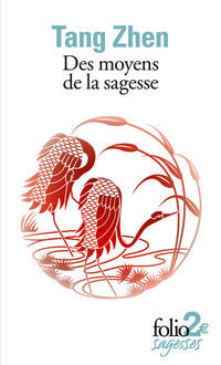 Des moyens de la sagesse et autres textes