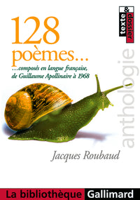 128 poèmes composés en langue française, de Guillaume Apollinaire à 1968