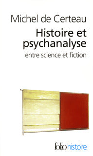 HISTOIRE ET PSYCHANALYSE ENTRE SCIENCE ET FICTION