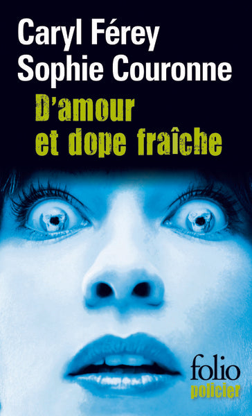 D'amour et dope fraîche