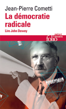 La démocratie radicale: Lire John Dewey