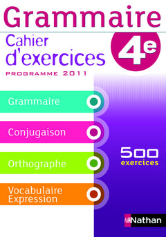 GRAMMAIRE 4E CAHIER D'EXERCICE 2011