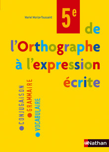 De l'orthographe à l'expression écrite 5e