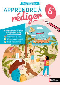 Apprendre à rédiger - Terre des lettres 6e