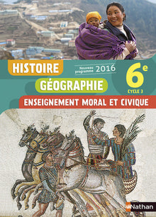 Histoire, Géographie, Enseignement Moral et Civique (EMC) 6e - Nouveau programme 2016