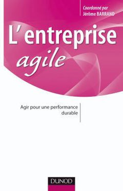 L'entreprise agile - Agir pour une performance durable