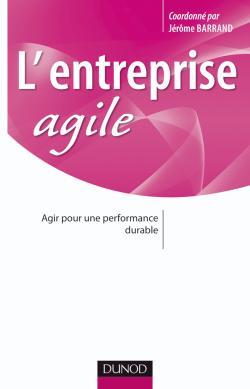 L'entreprise agile - Agir pour une performance durable