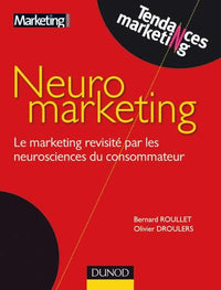 Neuromarketing - Le marketing revisité par les neurosciences du consommateur