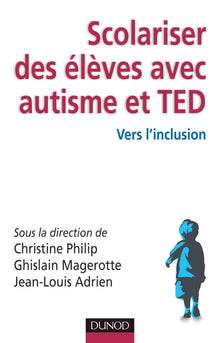 Scolariser des élèves avec autisme et TED - Vers l'inclusion