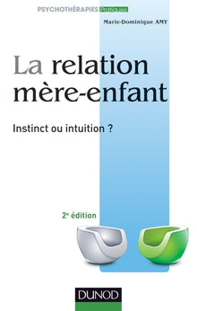 La relation mère-enfant - Instinct ou intuition ?